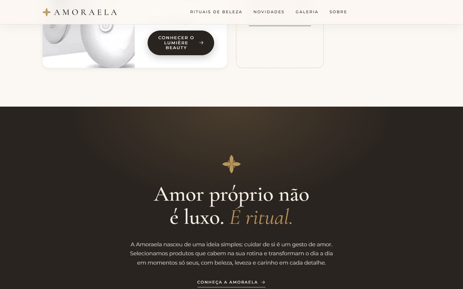 Amor próprio não é luxo. É ritual." O manifesto da marca dá o tom de tudo: a cliente não compra um produto, ela cria um momento só dela.